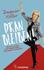 Dranbleiben! Cover des Buches Dranbleiben! (ISBN: 9783990500835)