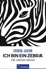 Ich bin ein Zebra Cover des Buches Ich bin ein Zebra (ISBN: 9783990500927)