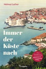 Immer der Küste nach Cover des Buches Immer der Küste nach (ISBN: 9783990502020)