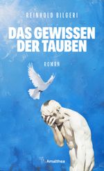 Das Gewissen der Tauben Cover des Buches Das Gewissen der Tauben (ISBN: 9783990502792)