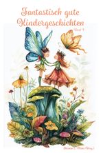 Fantastisch gute Kindergeschichten ... Band 4 Cover des Buches Fantastisch gute Kindergeschichten ... Band 4 (ISBN: 9783990513927)