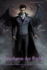 Kreaturen der Nacht - Unheimliche Begegnungen in der Dunkelheit Band 1 Cover des Buches Kreaturen der Nacht - Unheimliche Begegnungen in der Dunkelheit Band 1 (ISBN: 9783990514030)