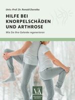 Hilfe bei Knorpelschäden und Arthrose Cover des Buches Hilfe bei Knorpelschäden und Arthrose (ISBN: 9783990522851)