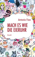 Mach es wie die Eieruhr Cover des Buches Mach es wie die Eieruhr (ISBN: 9783990590119)