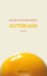 Dotterland Cover des Buches Dotterland (ISBN: 9783990591390)