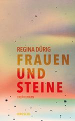 Frauen und Steine Cover des Buches Frauen und Steine (ISBN: 9783990591796)