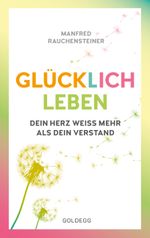 glücklich leben Cover des Buches glücklich leben (ISBN: 9783990600887)
