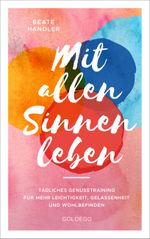Mit allen Sinnen leben Cover des Buches Mit allen Sinnen leben (ISBN: 9783990601594)