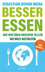 Besser essen. Wie wir über unseren Teller die Welt gestalten. Den Kreislauf der Zerstörung stoppen: Bewusster Konsum für mehr Umweltschutz. Vom Initiator des Volksbegehren Tierschutz. Cover des Buches Besser essen. Wie wir über unseren Teller die Welt gestalten. Den Kreislauf der Zerstörung stoppen: Bewusster Konsum für mehr Umweltschutz. Vom Initiator des Volksbegehren Tierschutz. (ISBN: 9783990601792)