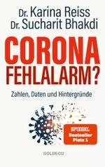 Corona Fehlalarm? Zahlen, Daten und Hintergründe. Zwischen Panikmache und Wissenschaft: welche Maßnahmen sind im Kampf gegen Virus und COVID-19 sinnvoll? ORIGINAL Cover des Buches Corona Fehlalarm? Zahlen, Daten und Hintergründe. Zwischen Panikmache und Wissenschaft: welche Maßnahmen sind im Kampf gegen Virus und COVID-19 sinnvoll? ORIGINAL (ISBN: 9783990601914)