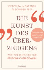 Die Kunst des Überzeugens Cover des Buches Die Kunst des Überzeugens (ISBN: 9783990604564)