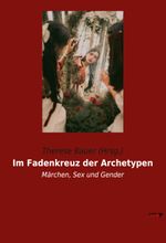 Im Fadenkreuz der Archetypen Cover des Buches Im Fadenkreuz der Archetypen (ISBN: 9783990610381)