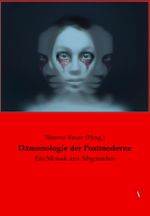 Dämonologie der Postmoderne Cover des Buches Dämonologie der Postmoderne (ISBN: 9783990610466)