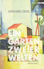 Ein Garten zweier Welten Cover des Buches Ein Garten zweier Welten (ISBN: 9783990650493)