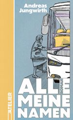 Alle meine Namen Cover des Buches Alle meine Namen (ISBN: 9783990651162)