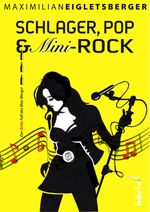 Schlager, Pop & Mini-Rock Cover des Buches Schlager, Pop & Mini-Rock (ISBN: 9783990742556)