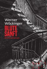 Blute sanft Cover des Buches Blute sanft (ISBN: 9783990742648)