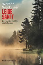Leide sanft Cover des Buches Leide sanft (ISBN: 9783990743485)