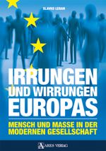 Irrungen und Wirrungen Europas Cover des Buches Irrungen und Wirrungen Europas (ISBN: 9783990810231)