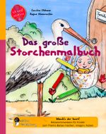 Das große Storchenmalbuch - Mach's dir bunt! Hebammenwissen für Kinder zum Thema Babys machen, kriegen, haben Cover des Buches Das große Storchenmalbuch - Mach's dir bunt! Hebammenwissen für Kinder zum Thema Babys machen, kriegen, haben (ISBN: 9783990820940)
