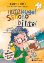 Eine Kugel Schoko bitte! Emmos Weg aus dem Selektiven Mutismus Cover des Buches Eine Kugel Schoko bitte! Emmos Weg aus dem Selektiven Mutismus (ISBN: 9783990821732)