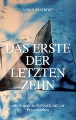 DAS ERSTE DER LETZTEN ZEHN Cover des Buches DAS ERSTE DER LETZTEN ZEHN (ISBN: 9783990845950)