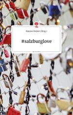 #salzburglove. Life is a story - story.one Cover des Buches #salzburglove. Life is a story - story.one (ISBN: 9783990870938)