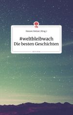 #weltbleibwach. Die besten Geschichten. Life is a story - story.one Cover des Buches #weltbleibwach. Die besten Geschichten. Life is a story - story.one (ISBN: 9783990871027)