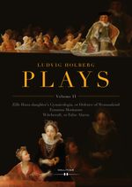 Ludvig Holberg: PLAYS, Volume II Cover des Buches Ludvig Holberg: PLAYS, Volume II (ISBN: 9783990940334)
