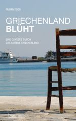 Griechenland blüht Cover des Buches Griechenland blüht (ISBN: 9783991000921)