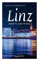 Linz abseits der Pfade Cover des Buches Linz abseits der Pfade (ISBN: 9783991002628)