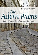 Die Adern Wiens Cover des Buches Die Adern Wiens (ISBN: 9783991002789)
