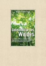 Geheimnisse des Waldes Cover des Buches Geheimnisse des Waldes (ISBN: 9783991003526)