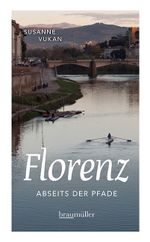 Florenz abseits der Pfade Cover des Buches Florenz abseits der Pfade (ISBN: 9783991003588)