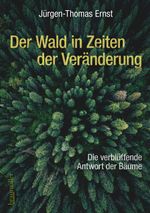Der Wald in Zeiten der Veränderung Cover des Buches Der Wald in Zeiten der Veränderung (ISBN: 9783991003830)