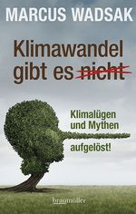Klimawandel gibt es (nicht) Cover des Buches Klimawandel gibt es (nicht) (ISBN: 9783991004165)