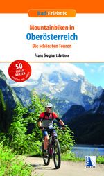 Mountainbiken in Oberösterreich Cover des Buches Mountainbiken in Oberösterreich (ISBN: 9783991030034)