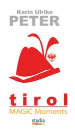 Tirol Magic Moments Cover des Buches Tirol Magic Moments (ISBN: 9783991050230)
