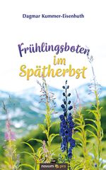 Frühlingsboten im Spätherbst Cover des Buches Frühlingsboten im Spätherbst (ISBN: 9783991072164)