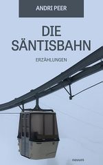 Die Säntisbahn Cover des Buches Die Säntisbahn (ISBN: 9783991077770)