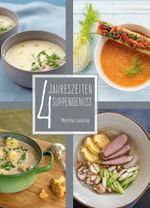 4 Jahreszeiten Suppengenuss Cover des Buches 4 Jahreszeiten Suppengenuss (ISBN: 9783991081456)