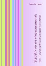 Statistik für die Pflegewissenschaft Cover des Buches Statistik für die Pflegewissenschaft (ISBN: 9783991108719)