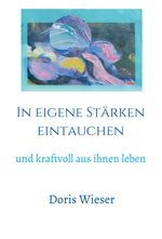 In eigene Stärken eintauchen Cover des Buches In eigene Stärken eintauchen (ISBN: 9783991109433)