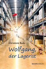 Wolfgang, der Lagerist. Cover des Buches Wolfgang, der Lagerist. (ISBN: 9783991140511)