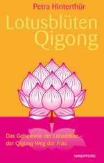 Lotusblüten-Qigong Cover des Buches Lotusblüten-Qigong (ISBN: 9783991140634)