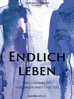 Endlich leben Cover des Buches Endlich leben (ISBN: 9783991140986)