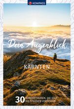 KOMPASS Dein Augenblick Kärnten Cover des Buches KOMPASS Dein Augenblick Kärnten (ISBN: 9783991213079)