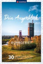 KOMPASS Dein Augenblick Ruhrgebiet Cover des Buches KOMPASS Dein Augenblick Ruhrgebiet (ISBN: 9783991213161)