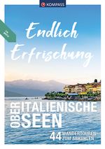 KOMPASS Endlich Erfrischung - Oberitalienische Seen Cover des Buches KOMPASS Endlich Erfrischung - Oberitalienische Seen (ISBN: 9783991213703)