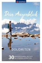 KOMPASS Dein Augenblick Dolomiten Cover des Buches KOMPASS Dein Augenblick Dolomiten (ISBN: 9783991215165)